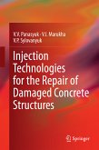 Injection Technologies for the Repair of Damaged Concrete Structures (eBook, PDF)