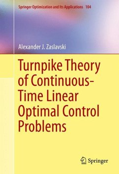 Turnpike Theory of Continuous-Time Linear Optimal Control Problems (eBook, PDF) - Zaslavski, Alexander J.