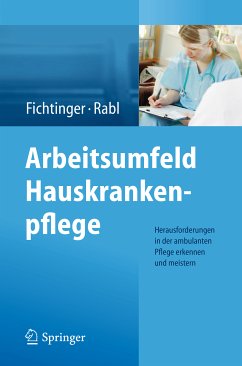 Arbeitsumfeld Hauskrankenpflege (eBook, PDF) - Fichtinger, Christine; Rabl, Renate