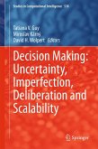 Decision Making: Uncertainty, Imperfection, Deliberation and Scalability (eBook, PDF)