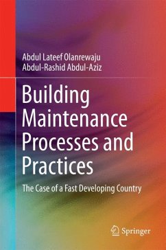 Building Maintenance Processes and Practices (eBook, PDF) - Olanrewaju, Abdul Lateef; Abdul-Aziz, Abdul-Rashid