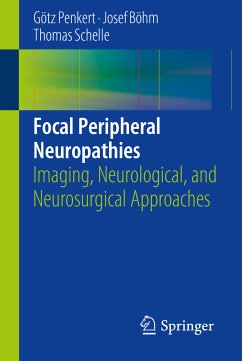 Focal Peripheral Neuropathies (eBook, PDF) - Penkert, Götz; Böhm, Josef; Schelle, Thomas