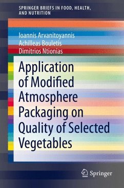 Application of Modified Atmosphere Packaging on Quality of Selected Vegetables (eBook, PDF) - Bouletis, Achilleas; Arvanitoyannis, Ioannis; Ntionias, Dimitrios