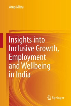 Insights into Inclusive Growth, Employment and Wellbeing in India (eBook, PDF) - Mitra, Arup