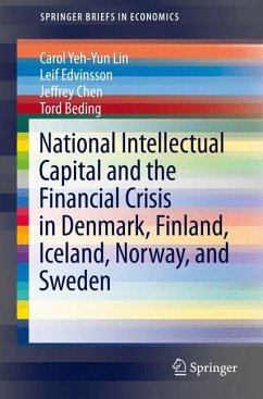 National Intellectual Capital and the Financial Crisis in Denmark, Finland, Iceland, Norway, and Sweden (eBook, PDF) - Lin, Carol Yeh-Yun; Edvinsson, Leif; Chen, Jeffrey; Beding, Tord
