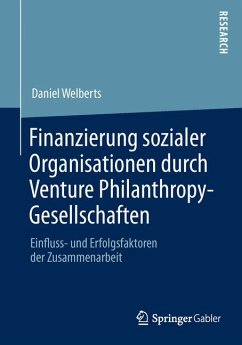 Finanzierung sozialer Organisationen durch Venture Philanthropy-Gesellschaften (eBook, PDF) - Welberts, Daniel