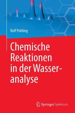 Chemische Reaktionen in der Wasseranalyse (eBook, PDF) - Pohling, Rolf