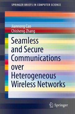 Seamless and Secure Communications over Heterogeneous Wireless Networks (eBook, PDF) - Cao, Jiannong; Zhang, Chisheng