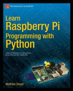 Learn Raspberry Pi Programming with Python (eBook, PDF) - Donat, Wolfram