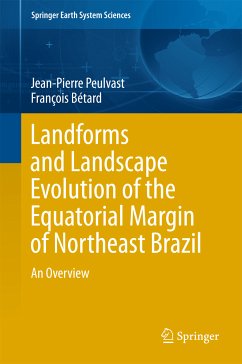 Landforms and Landscape Evolution of the Equatorial Margin of Northeast Brazil (eBook, PDF) - Peulvast, Jean-Pierre; Bétard, François