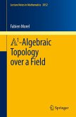 A1-Algebraic Topology over a Field (eBook, PDF)