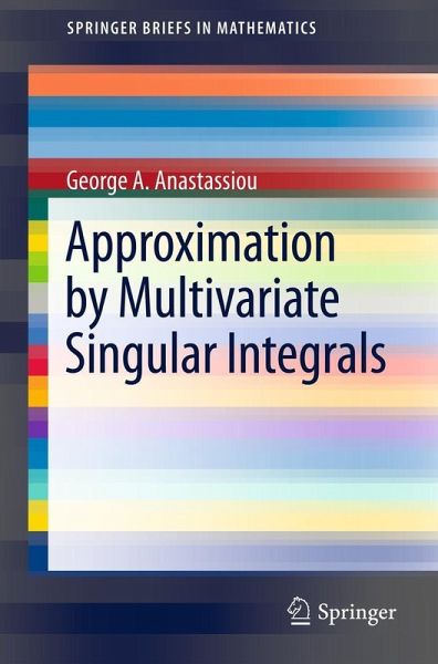 Approximation by Multivariate Singular Integrals (eBook, PDF) Approximation by Multivariate Singular Integrals (eBook, PDF)