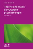 Theorie und Praxis der Gruppenpsychotherapie (Leben Lernen, Bd. 66) (eBook, PDF)