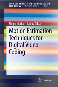 Motion Estimation Techniques for Digital Video Coding (eBook, PDF) - Metkar, Shilpa; Talbar, Sanjay