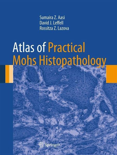 Atlas of Practical Mohs Histopathology (eBook, PDF) Atlas of Practical Mohs Histopathology (eBook, PDF)