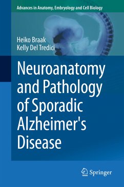 Neuroanatomy and Pathology of Sporadic Alzheimer's Disease (eBook, PDF) - Braak, Heiko; Del Tredici, Kelly
