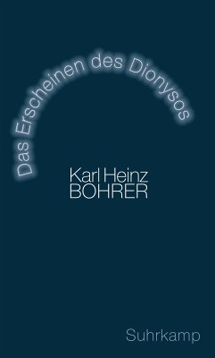 Das Erscheinen des Dionysos (eBook, ePUB) - Bohrer, Karl Heinz