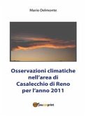 Osservazioni climatiche nell'area di Casalecchio di Reno per l'anno 2011 (eBook, PDF)