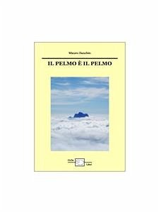 Il Pelmo è il Pelmo (eBook, ePUB) - Zanchin, Mauro