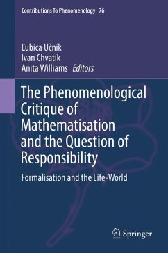 The Phenomenological Critique of Mathematisation and the Question of Responsibility (eBook, PDF)