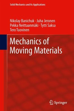 Mechanics of Moving Materials (eBook, PDF) - Banichuk, Nikolay; Jeronen, Juha; Neittaanmäki, Pekka; Saksa, Tytti; Tuovinen, Tero