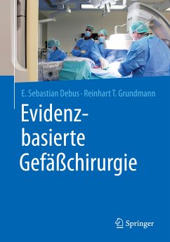 Evidenzbasierte Gefäßchirurgie (eBook, PDF) - Debus, E. Sebastian; Grundmann, Reinhart T.