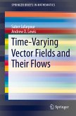 Time-Varying Vector Fields and Their Flows (eBook, PDF)