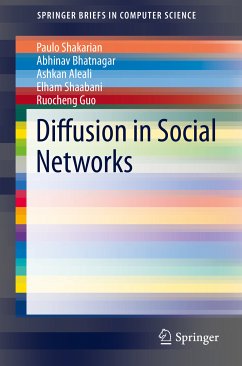 Diffusion in Social Networks (eBook, PDF) - Shakarian, Paulo; Bhatnagar, Abhivav; Aleali, Ashkan; Shaabani, Elham; Guo, Ruocheng