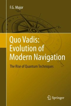Quo Vadis: Evolution of Modern Navigation (eBook, PDF) - Major, F. G.