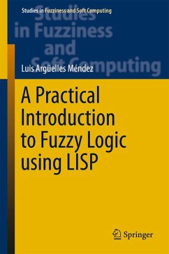 A Practical Introduction to Fuzzy Logic using LISP (eBook, PDF) - Argüelles Mendez, Luis