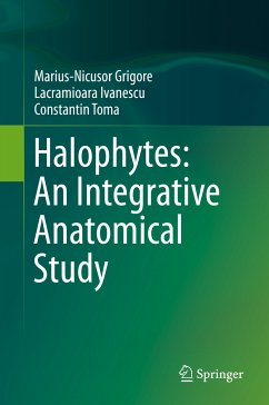 Halophytes: An Integrative Anatomical Study (eBook, PDF) - Grigore, Marius-Nicusor; Ivanescu, Lacramioara; Toma, Constantin