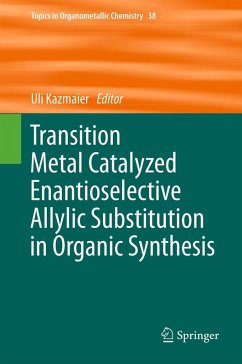 Transition Metal Catalyzed Enantioselective Allylic Substitution in Organic Synthesis (eBook, PDF)