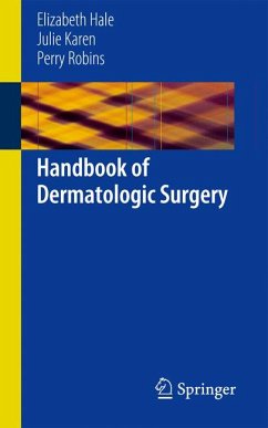 Handbook of Dermatologic Surgery (eBook, PDF) - Hale, Elizabeth; Karen, Julie; Robins, Perry