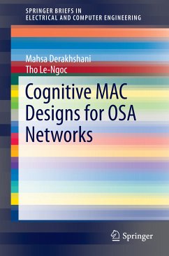 Cognitive MAC Designs for OSA Networks (eBook, PDF) - Derakhshani, Mahsa; Le-Ngoc, Tho