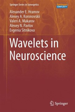 Wavelets in Neuroscience (eBook, PDF) - Hramov, Alexander E.; Koronovskii, Alexey A.; Makarov, Valeri A.; Pavlov, Alexey N.; Sitnikova, Evgenia