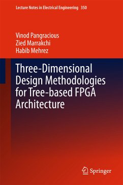 Three-Dimensional Design Methodologies for Tree-based FPGA Architecture (eBook, PDF) - Pangracious, Vinod; Marrakchi, Zied; Mehrez, Habib