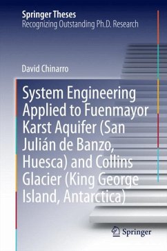 System Engineering Applied to Fuenmayor Karst Aquifer (San Julián de Banzo, Huesca) and Collins Glacier (King George Island, Antarctica) (eBook, PDF) - Chinarro, David