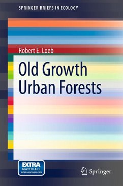 Old Growth Urban Forests (eBook, PDF) - Loeb, Robert E.