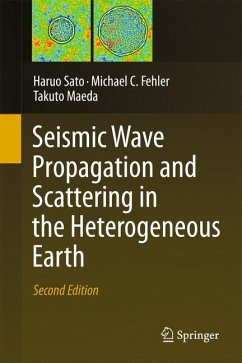 Seismic Wave Propagation and Scattering in the Heterogeneous Earth : Second Edition (eBook, PDF) - Sato, Haruo; Fehler, Michael C.; Maeda, Takuto