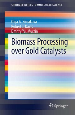 Biomass Processing over Gold Catalysts (eBook, PDF) - Simakova, Olga A.; Davis, Robert J.; Murzin, Dmitry Yu.