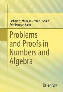 Problems and Proofs in Numbers and Algebra (eBook, PDF) - Millman, Richard S.; Shiue, Peter J.; Kahn, Eric Brendan