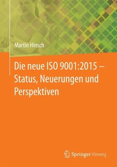 Die neue ISO 9001:2015 - Status, Neuerungen und Perspektiven (eBook, PDF) - Hinsch, Martin