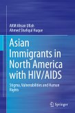 Asian Immigrants in North America with HIV/AIDS (eBook, PDF)