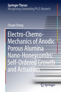 Electro-Chemo-Mechanics of Anodic Porous Alumina Nano-Honeycombs: Self-Ordered Growth and Actuation (eBook, PDF) - Cheng, Chuan