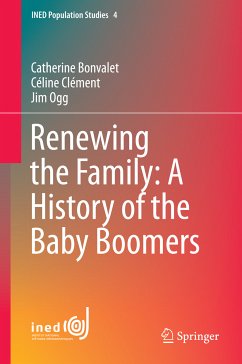 Renewing the Family: A History of the Baby Boomers (eBook, PDF) - Bonvalet, Catherine; Clément, Céline; Ogg, Jim