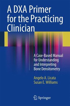 A DXA Primer for the Practicing Clinician (eBook, PDF) - Licata, Angelo A.; Williams, Susan E.