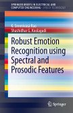 Robust Emotion Recognition using Spectral and Prosodic Features (eBook, PDF)