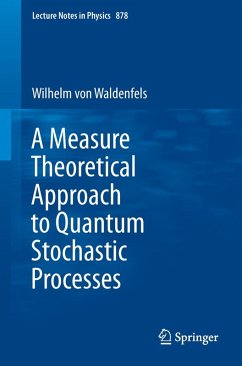 A Measure Theoretical Approach to Quantum Stochastic Processes (eBook, PDF) - Waldenfels, Wilhelm