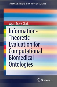 Information-Theoretic Evaluation for Computational Biomedical Ontologies (eBook, PDF) - Clark, Wyatt Travis