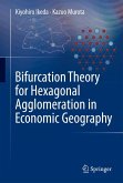Bifurcation Theory for Hexagonal Agglomeration in Economic Geography (eBook, PDF)